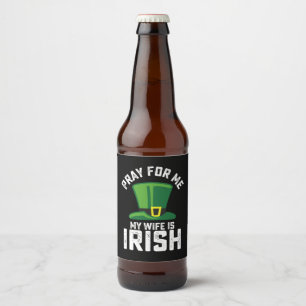 Etiqueta Para Botella De Cerveza Recen por mí, mi esposa es el día irlandés de San 