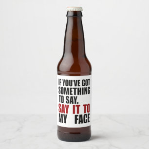 Etiqueta Para Botella De Cerveza Si tienes algo que decirme dilo a la cara