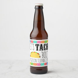 Etiqueta Para Botella De Cerveza Taco 'Bout Birthday Party