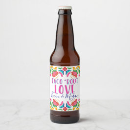 Etiqueta Para Botella De Cerveza Taco Bout Love Fiesta Fiestas Parejas Ducha Beer B