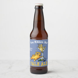 Etiqueta Para Botella De Cerveza Usted Kitten Me Personalizado Personalizado