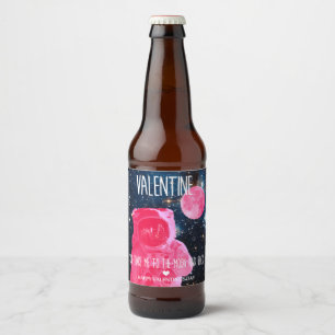 Etiqueta Para Botella De Cerveza ¡Valentine, me llevas a la luna y de vuelta!