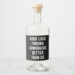 Etiqueta Para Botella De Licor Buena suerte encontrando compañeros de trabajo mej