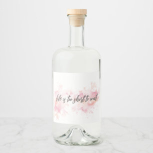 Etiqueta Para Botella De Licor La vida es demasiado corta para esperar