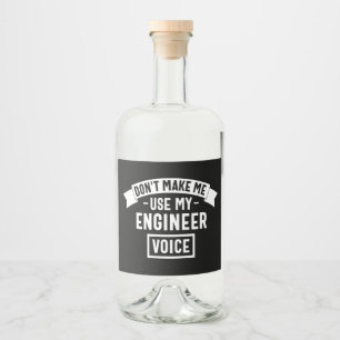 Etiqueta Para Botella De Licor no me obliguen a usar mi voz de ingeniero
