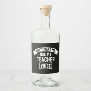 Etiqueta Para Botella De Licor no me obliguen a usar mi voz de profesor