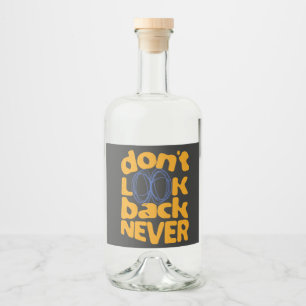 Etiqueta Para Botella De Licor No mires atrás nunca