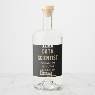 Etiqueta Para Botella De Licor Soy un científico de datos, para ahorrar tiempo, s