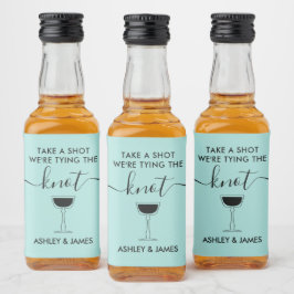 Etiqueta Para Botella De Licor Toma un disparo Estamos atando el cóctel Boda Knot