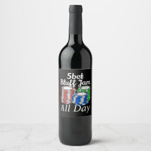 Etiqueta Para Botella De Vino 5bet Bluff Jam All Day Texas Holdem Player Funny
