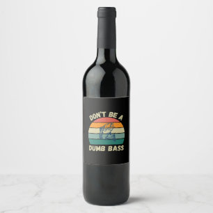 Etiqueta Para Botella De Vino bajo no seas tonto