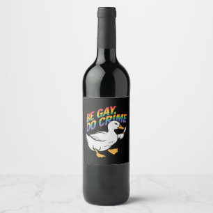 Etiqueta Para Botella De Vino Be Gay Do Crime Funny Goose Rainbow Prim LGBTQ