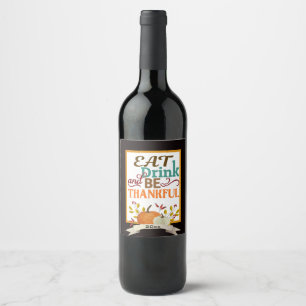 Etiqueta Para Botella De Vino Bebe y sé agradecido, calabaza vino de acción de g