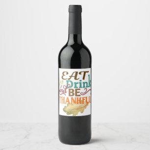 Etiqueta Para Botella De Vino Bebe y sé agradecido con la hoja de roble
