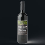 Etiqueta Para Botella De Vino Boda Sip Sip Hooray o ducha de novia<br><div class="desc">Vinos o vinos espumosos - SIP HORAY</div>