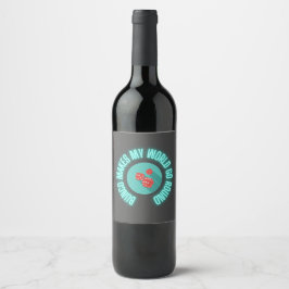 Etiqueta Para Botella De Vino Bunco Hace que mi mundo gire alrededor de Neon