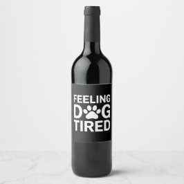 Etiqueta Para Botella De Vino Cansado como un Perro
