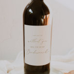Etiqueta Para Botella De Vino Delicada propuesta para la dama de honor y el oro<br><div class="desc">Esta delicada marca de oro y crema para la dama de honor es perfecta para un boda moderno. El romántico diseño minimalista presenta una bonita y elegante tipografía de vino espumoso dorado amarillo sobre un fondo de marfil crema con un aspecto limpio y sencillo.</div>