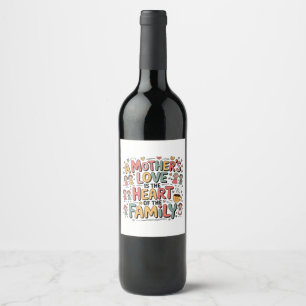 Etiqueta Para Botella De Vino El amor de una madre es el corazón de la familia