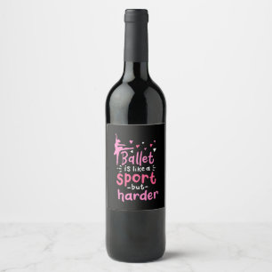 Etiqueta Para Botella De Vino El Baile Ballet Es Como Un Deporte Pero Más Difíci