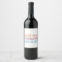 El sueño está sobrevalorado en el vino - Etiqueta