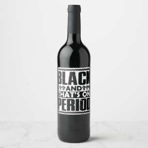 Etiqueta Para Botella De Vino Es la historia negra para mí melanin bruh sista k