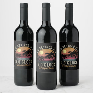 Etiqueta Para Botella De Vino Estoy Jubilado Es Las 5 En Todas Partes Divertido