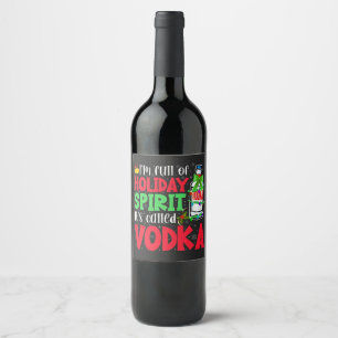 Etiqueta Para Botella De Vino Estoy Lleno de Espíritu Navideño, Se Llama Vodka N