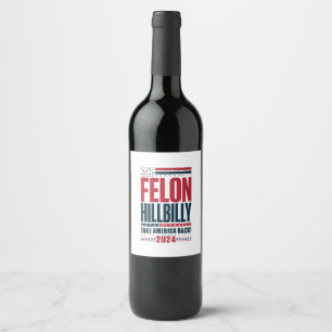 Etiqueta Para Botella De Vino Felon Hillbilly 2024 Elecciones de Trump Vance 202