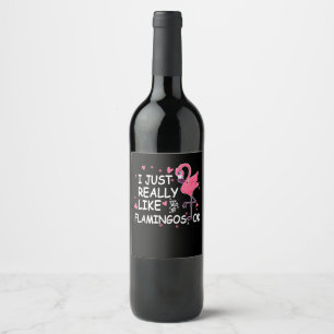 Etiqueta Para Botella De Vino Flamingo Gift   Me Gusta Realmente Flamingo Bien