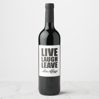 Etiqueta Para Botella De Vino Funny Ironic Quote Live Laugh Leave Me Alone Graph