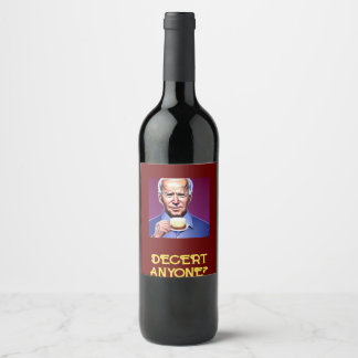 Etiqueta Para Botella De Vino Gracioso Joe Biden preguntando "Decert Cualquiera"
