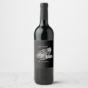 Etiqueta Para Botella De Vino Hasta que la muerte nos separe Manos de esqueleto