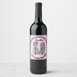 Etiqueta Para Botella De Vino I’d perform surgery on my heart just to keep you 