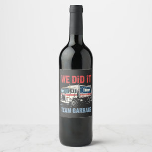 Etiqueta Para Botella De Vino Lo Hicimos Equipo Basura Trump Ganó Camión de Basu