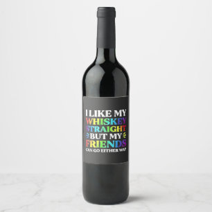 Etiqueta Para Botella De Vino Me gusta mi Whiskey Straight pero mis amigos LGBTQ