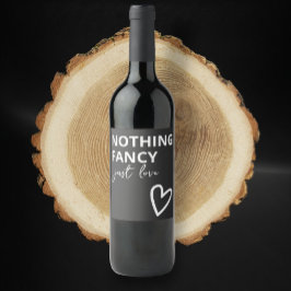 Etiqueta Para Botella De Vino Nada Fancy Just Love Minimalista Boda