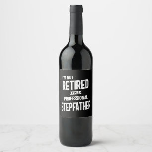 Etiqueta Para Botella De Vino No estoy jubilado Soy padrastro profesional
