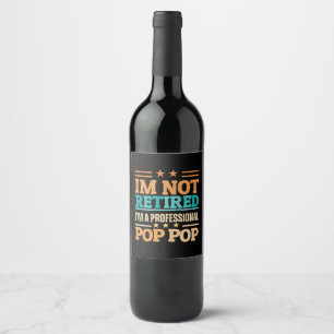 Etiqueta Para Botella De Vino No estoy jubilado, soy pop pop profesional