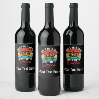 Etiqueta Para Botella De Vino No seas una etiqueta de botellas de arrastre