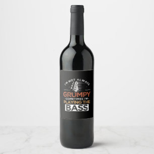 Etiqueta Para Botella De Vino No siempre estoy Gruñón, a veces estoy tocando el