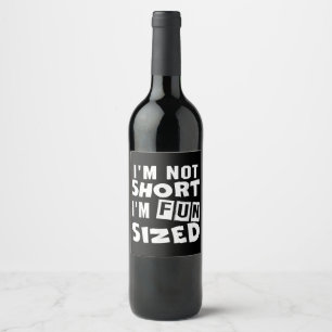 Etiqueta Para Botella De Vino No soy corta, soy divertida T-Shirt Divertidas.