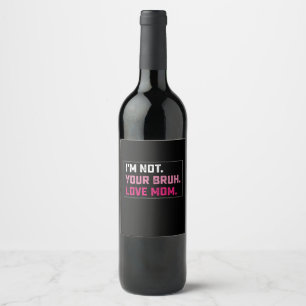 Etiqueta Para Botella De Vino No soy tu hermano amor, madre Groovy, el día de la