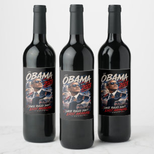 Etiqueta Para Botella De Vino Obama 2028 Ya que las reglas ya no existen