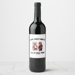 Etiqueta Para Botella De Vino Podría Tener Que Llamar En Thicc Hoy.