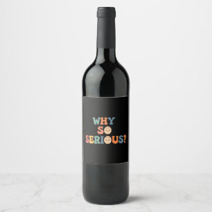 Etiqueta Para Botella De Vino ¿Por Qué Tan Serio?