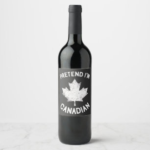 Etiqueta Para Botella De Vino Pretende que soy canadiense por el día de Canadá