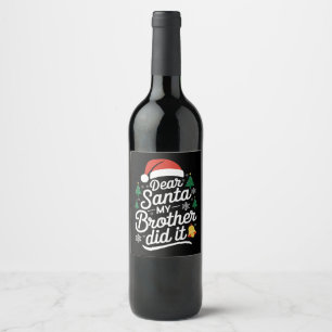Etiqueta Para Botella De Vino Querido Santa Mi Hermano Lo Hizo Navidades gracios