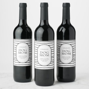 Etiqueta Para Botella De Vino Rayas Modernas Negra y Blanca Nueva Mamá Perro Cac