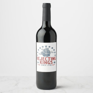 Etiqueta Para Botella De Vino Rechazando reyes desde 1776 4 de julio